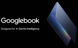 گوگل به زودی از پلتفرم جدید لپ‌تاپ Googlebook پرده‌برداری می‌کند