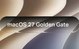 اپل زمان رونمایی macOS 27 Golden Gate را مشخص کرد