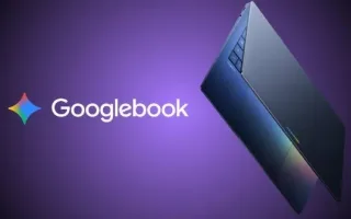 پلتفرم گوگل بوک (Googlebook) به‌همراه لپ‌تاپ‌های اندرویدی مجهز به هوش مصنوعی و ۱۰ سال پشتیبانی معرفی شد