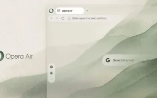 نسخه جدید مرورگر Opera Air با طراحی ساده و مدرن به عرضه رسید؛ تأکید بر مرورگری بدون مزاحمت‌های بصری