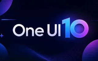 One UI 10 سامسونگ با نوآوری‌های بنیادی و هوش مصنوعی پیشرفته به میدان می‌آید